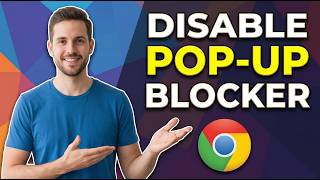 How To Disable Pop-Up Blocker In Google Chrome (Easy Guide)