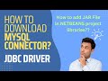 How to download MySQL Connector for JDBC Driver? | How to add JAR file in NetBeans Libraries folder?