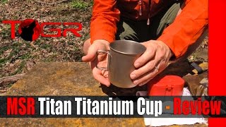 Light but Expensive - MSR Titan Titanium Cup - Review