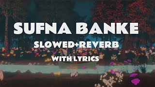 sufna banke slowed and reverb sufna banke lyrics | harvi sufna banke lyrics | Sufna Banke | 9PEDITS