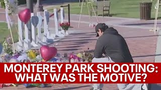 Monterey Park mass shooting: What was the motive?