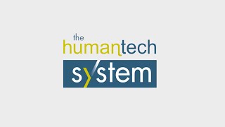 The Humantech System® - Quick Tour