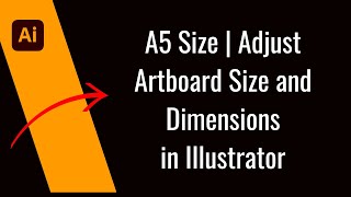 A5 Size | Adjust Artboard Size and Dimensions in Adobe Illustrator
