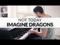 Imagine Dragons - Not Today | Piano Cover