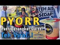 Teh Pyorr Viral..! Teh Ais Confirm Sedap! pasti terangkat gaiss!