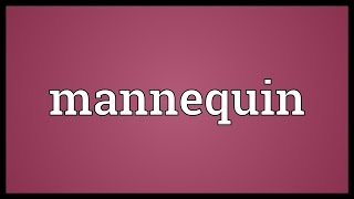 Mannequin Meaning