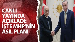 Mustafa Deniz canlı yayında açıkladı: İşte MHP'nin asıl planı