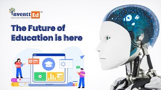 Transforming Education to the Next Level by AI-based Tools - #1 School Management System | InventtEd