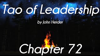 Ch 72 - Tao of Leadership by John Heider - study and meditation - Spiritual Awareness