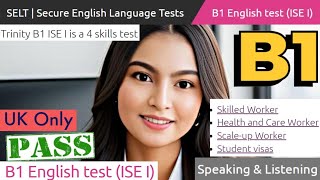 Trinity College London - ISE I (B1) Integrated Speaking and Listening|| Full Mock Test || UKVI