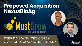 MustGrow Biologics (MGRO) Proposed Acquisition of NexusBioAg - CEO Corey Giasson \u0026 COO Colin Bletsky