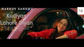 Harrdy Sandhu : Kudiyan Lahore Diyan | Aisha Sharma | Jaani | B Praak | Arvindr Khaira |