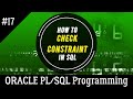 17 | What is CHECK CONSTRAINT in SQL and How to use CHECK | Oracle PL/SQL Programming