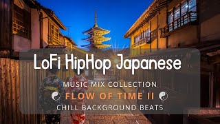 LoFi HipHop Japanese Music Mix ⛩️ Collection ☯ Flow Of Time II