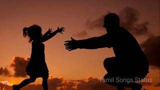 அப்பா- மகள் FATHER- DAUGHTER Sentiment Song what's app Status Tamil