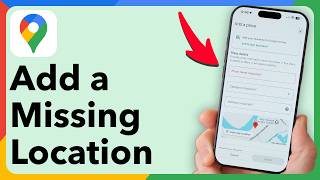 3 Ways To Add A Missing Location In Google Maps (Personal Or Business)