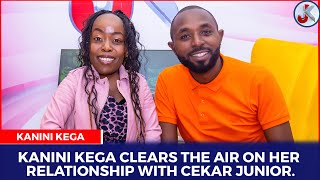 KANINI KEGA CLEARS THE AIR ON HER RELATIONSHIP WITH CEKAR JUNIOR