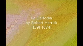 To Daffodils by Robert Herrick  - Fair Daffodils We Weep to See