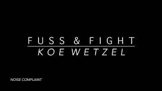 Koe Wetzel - Fuss \u0026 Fight (Lyrics)