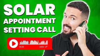 How to Schedule Solar Appointments - Call Recording