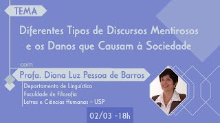 Palestra "Diferentes Tipos de Discursos Mentirosos e os Danos...", Profa. Diana Barros