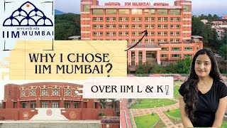 WHY I CHOSE IIM MUMBAI OVER IIM LUCKNOW \u0026 IIM KOZHIKODE | My MBA Decision Explained!