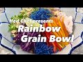 Hed Chef presents: Rainbow Grain Bowl