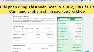 Hướng dẫn giải pháp dùng Tài Khoản Scan, Via 902 \u0026 Via Bất Tử cân hàng Vi Phạm Chính Sách - HTG