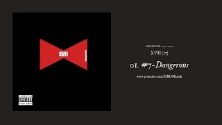 7 - Dangerous (audio) (XVII)