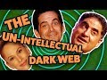 The Un-Intellectual Dark Web (MONTAGE)