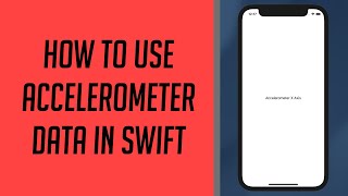 How to use Accelerometer Data in Swift