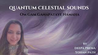 Quantum Celestial Sounds - Preview - Om Gam Ganapataye Namaha