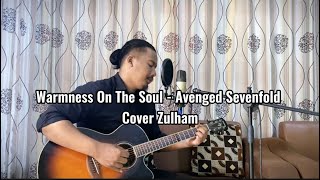 Warmnes On The Soul - Avenged Sevenfold (cover Zulham)