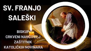 FRANJO SALEŠKI, 24.1. - veliki misionar, crkveni naučitelj, zaštitnik novinara