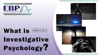 What is investigative psychology?  Full 7-part series