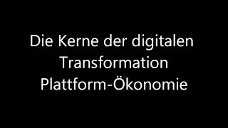 06.3 - Die Kerne der digitalen Transformation - Plattform Ökonomie