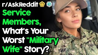 Soldiers Reveal Worst "Military Wife" Stories | Ask Reddit askreddit r/askreddit reddit stories