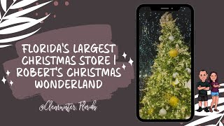 We Found Florida’s LARGEST Christmas Store 🎅🎄 | Robert’s Christmas Wonderland in Clearwater Florida