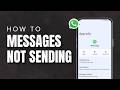 How To Fix WhatsApp Message Not Sending & Receiving Problem?
