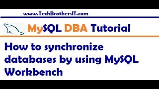 How to synchronize two databases by using MySQL Workbench - MySQL DBA Tutorial