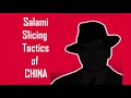 China's Dangerous Salami Slicing Tactics | PlugInCaroo