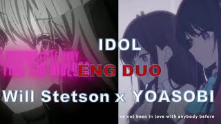 Idol DUO English Cover x Original Oshi no Ko OP【 Will Stetson x YOASOBI】「アイドル   推しの子」