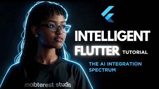 Intelligent Flutter Tutorial Series #2 - The AI Integration Spectrum