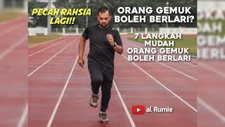 ORANG GEMUK BOLEH BERLARI? (Panduan untuk Beginner Runner)  |  AL_RUMIE PECAH RAHSIA LAGI