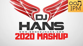 DJ Hans Remixed Songs Mashup l Ft: Dj Hans l NonStop Punjabi Hits l Latest Punjabi Songs 2020 l IPM