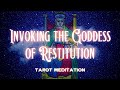 Justice Card Tarot Meditation - Invoking The Goddess Of Restitution