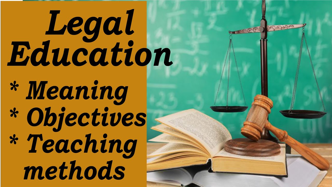 Legal Education (Meaning, Objectives Of Legal Education) | Legal ...