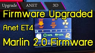 Anet ET4 Firmware Upgraded : Marlin 2.0 Open Source