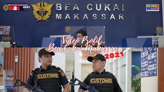 PROFIL KANTOR PENGAWASAN DAN PELAYANAN BEA DAN CUKAI TIPE MADYA PABEAN B MAKASSAR TAHUN 2021