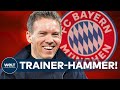 PAUKENSCHLAG! Julian Nagelsmann wird neuer Trainer beim FC Bayern München I WELT Sport